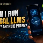 Can I run local LLMs on my Android phone?