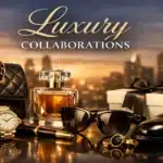 Luxury Collaborations